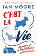 Kniha: C'est la Vie (Ian Moore). Summersdale, 2025 Kniha: C'est la Vie (Ian Moore). Summersdale, 2025