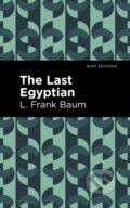 Kniha: The Last Egyptian (L. Frank Baum). Mint Editions, 2022 Kniha: The Last Egyptian (L. Frank Baum). Mint Editions, 2022