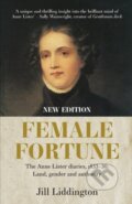 Kniha: Female Fortune (Jill Liddington). Manchester University Press, 2022 Kniha: Female Fortune (Jill Liddington). Manchester University Press, 2022