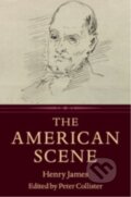 Kniha: The American Scene (Henry James a Peter Collister). Cambridge University Press, 2026 Kniha: The American Scene (Henry James a Peter Collister). Cambridge University Press, 2026