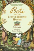 Kniha: Beti and the Little Round House (Atinuke). Walker books, 2026 Kniha: Beti and the Little Round House (Atinuke). Walker books, 2026
