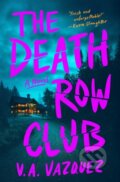 Kniha: Death Row Club (V. A. Vazquez). Gallery/Scout Press, 2026 Kniha: Death Row Club (V. A. Vazquez). Gallery/Scout Press, 2026