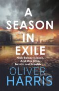 Kniha: A Season in Exile (Oliver Harris). Little, Brown, 2022 Kniha: A Season in Exile (Oliver Harris). Little, Brown, 2022