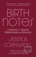 Kniha: Birth Notes (Jessica Cornwell). Virago, 2023 Kniha: Birth Notes (Jessica Cornwell). Virago, 2023