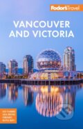 Kniha: Fodor's Vancouver & Victoria (Fodor's Travel Guides). , 2023 Kniha: Fodor's Vancouver & Victoria (Fodor's Travel Guides). , 2023