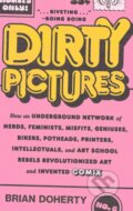 Kniha: Dirty Pictures (Brian Doherty). Abramis, 2023 Kniha: Dirty Pictures (Brian Doherty). Abramis, 2023