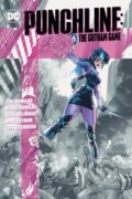 Kniha: Punchline: The Gotham Game (Blake M. Howard a Tini Howard). DC Comics, 2023 Kniha: Punchline: The Gotham Game (Blake M. Howard a Tini Howard). DC Comics, 2023