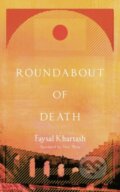 Kniha: Roundabout of Death (Faysal Khartash). Apollo, 2022 Kniha: Roundabout of Death (Faysal Khartash). Apollo, 2022