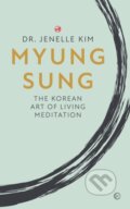 Kniha: Myung Sung (Dr Jenelle Kim). Watkins Publishing, 2022 Kniha: Myung Sung (Dr Jenelle Kim). Watkins Publishing, 2022
