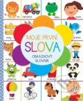 Kniha: Moje první slova (Slovart). Slovart, 2026 Kniha: Moje první slova (Slovart). Slovart, 2026