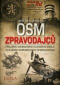 Kniha: Osm zpravodajců (Tomáš Řepa a Jiří Mikulka). Grada, 2026 Kniha: Osm zpravodajců (Tomáš Řepa a Jiří Mikulka). Grada, 2026