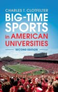 Kniha: Big-Time Sports in American Universities (Charles T. Clotfelter). Cambridge University Press, 2019 Kniha: Big-Time Sports in American Universities (Charles T. Clotfelter). Cambridge University Press, 2019
