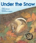 Kniha: Under the Snow (Melissa Stewart). Peachtree, 2019 Kniha: Under the Snow (Melissa Stewart). Peachtree, 2019