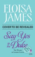 Kniha: Say Yes to the Duke (Eloisa James). Avon, 2020 Kniha: Say Yes to the Duke (Eloisa James). Avon, 2020