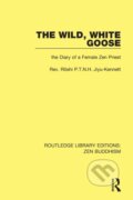 Kniha: The Wild, White Goose (Roshi P.T.N.H. Jiyu-Kennett). Routledge, 2017 Kniha: The Wild, White Goose (Roshi P.T.N.H. Jiyu-Kennett). Routledge, 2017