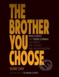 Kniha: The Brother You Choose (Susie Day). Haymarket Books, 2020 Kniha: The Brother You Choose (Susie Day). Haymarket Books, 2020