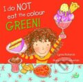 Kniha: I Do Not Eat The Colour Green (Lynne Rickards). , 2021 Kniha: I Do Not Eat The Colour Green (Lynne Rickards). , 2021