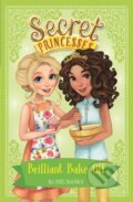 Kniha: Secret Princesses: Brilliant Bake Off (Rosie Banks). Orchard, 2017 Kniha: Secret Princesses: Brilliant Bake Off (Rosie Banks). Orchard, 2017