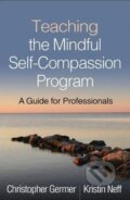 Kniha: Teaching the Mindful Self-Compassion Program (Christopher Germer a Kristin Neff). Guilford Press, 2019 Kniha: Teaching the Mindful Self-Compassion Program (Christopher Germer a Kristin Neff). Guilford Press, 2019