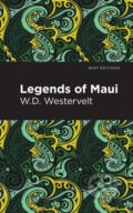 Kniha: Legends of Maui (W. D. Westervelt). Mint Editions, 2021 Kniha: Legends of Maui (W. D. Westervelt). Mint Editions, 2021