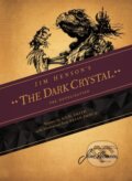 Kniha: Jim Henson's The Dark Crystal Novelization (A.C.H. Smith). Archaia Studios, 2019 Kniha: Jim Henson's The Dark Crystal Novelization (A.C.H. Smith). Archaia Studios, 2019