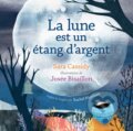 Kniha: La lune est un étang d’argent (Sara Cassidy). , 2020 Kniha: La lune est un étang d’argent (Sara Cassidy). , 2020