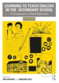 Kniha: Learning to Teach English in the Secondary School (Caroline Daly, Jon Davison a John Yandell). Routledge, 2019 Kniha: Learning to Teach English in the Secondary School (Caroline Daly, Jon Davison a John Yandell). Routledge, 2019