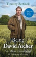 Kniha: Being David Archer (Timothy Bentinck). Constable, 2018 Kniha: Being David Archer (Timothy Bentinck). Constable, 2018