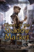 Kniha: Ghosts of the Shadow Market, 2019 Kniha: Ghosts of the Shadow Market, 2019