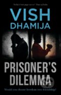 Kniha: Prisoner's Dilemma (Vish Dhamija). Pan Books, 2021 Kniha: Prisoner's Dilemma (Vish Dhamija). Pan Books, 2021