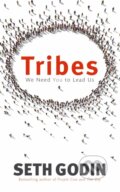 Kniha: Tribes (Seth Godin). Piatkus, 2008 Kniha: Tribes (Seth Godin). Piatkus, 2008