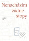 Kniha: Nenacházím žádné stopy (Hana Bergmannová Klímová). Větrné mlýny, 2026 Kniha: Nenacházím žádné stopy (Hana Bergmannová Klímová). Větrné mlýny, 2026