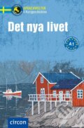 Kniha: Det nya livet (Jessica Holmdahl a Charlotte Müntzing). Circon, 2020 Kniha: Det nya livet (Jessica Holmdahl a Charlotte Müntzing). Circon, 2020