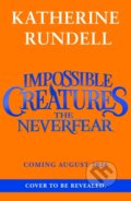 Kniha: Neverfear (Katherine Rundell). Bloomsbury, 2026 Kniha: Neverfear (Katherine Rundell). Bloomsbury, 2026