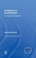 Kniha: In Search of the Primitive (Stanley Diamond). Routledge, 2017 Kniha: In Search of the Primitive (Stanley Diamond). Routledge, 2017