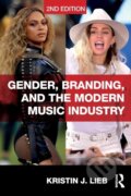 Kniha: Gender, Branding, and the Modern Music Industry, 2018 Kniha: Gender, Branding, and the Modern Music Industry, 2018
