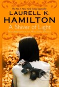 Kniha: A Shiver of Light (Laurell K Hamilton). Penguin Books, 2015 Kniha: A Shiver of Light (Laurell K Hamilton). Penguin Books, 2015