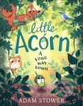 Kniha: Little Acorn (Adam Stower). HarperCollins Publishers, 2026 Kniha: Little Acorn (Adam Stower). HarperCollins Publishers, 2026