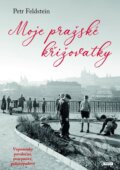 Kniha: Moje pražské křižovatky (Petr Feldstein). Práh, 2026 Kniha: Moje pražské křižovatky (Petr Feldstein). Práh, 2026