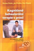 Kniha: Kognitivně-behaviorální terapie v praxi (Ján Praško, Petr Štípek a Roman Pešek). Portál, 2026 Kniha: Kognitivně-behaviorální terapie v praxi (Ján Praško, Petr Štípek a Roman Pešek). Portál, 2026