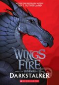 Kniha: Darkstalker (Wings of Fire Legends) (Tui T. Sutherland). Scholastic, 2017 Kniha: Darkstalker (Wings of Fire Legends) (Tui T. Sutherland). Scholastic, 2017