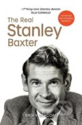 Kniha: The Real Stanley Baxter (Brian Beacom). Luath Press, 2021 Kniha: The Real Stanley Baxter (Brian Beacom). Luath Press, 2021