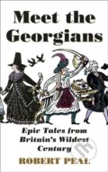Kniha: Meet the Georgians (Robert Peal). William Collins, 2021 Kniha: Meet the Georgians (Robert Peal). William Collins, 2021
