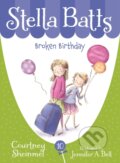 Kniha: Stella Batts: Broken Birthday (Courtney Sheinmel). , 2017 Kniha: Stella Batts: Broken Birthday (Courtney Sheinmel). , 2017