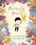 Kniha: Butterfly Brain (Laura Dockrill). Piccadilly, 2020 Kniha: Butterfly Brain (Laura Dockrill). Piccadilly, 2020