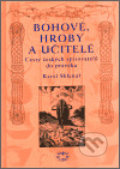 Kniha: Bohové, hroby a učitelé (Karel Sklenář). Libri, 2003 Kniha: Bohové, hroby a učitelé (Karel Sklenář). Libri, 2003