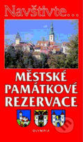 Kniha: Městské památkové rezervace (Mojmír Hrádek). Olympia, 2000 Kniha: Městské památkové rezervace (Mojmír Hrádek). Olympia, 2000