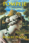 Kniha: Pompeje (Robert Harris a Harris Robert). Knižní klub, 2005 Kniha: Pompeje (Robert Harris a Harris Robert). Knižní klub, 2005
