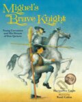 Kniha: Miguel's Brave Knight (Margarita Engle). Peachtree, 2017 Kniha: Miguel's Brave Knight (Margarita Engle). Peachtree, 2017