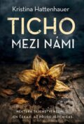 Kniha: Ticho mezi námi (Kristina Hattenhauer). Fortuna Libri ČR, 2026 Kniha: Ticho mezi námi (Kristina Hattenhauer). Fortuna Libri ČR, 2026